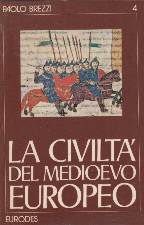 La civiltà del medioevo europeo. Opera completa Vol. I-IV.