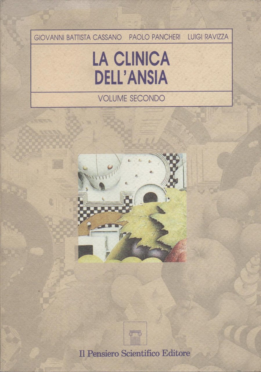 La clinica dell'ansia Vol. II. Basi genetiche, biochimiche, neurotrasmettitoriali e …