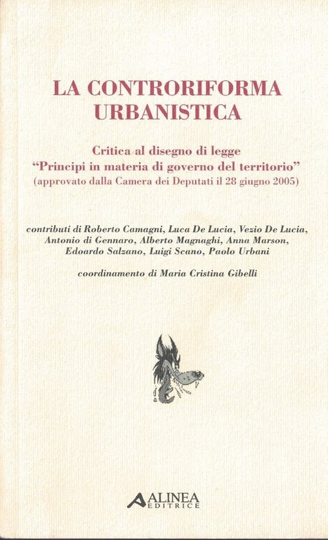 La controriforma urbanistica. Critica al disegno di legge «principio in materia di governo del territorio»