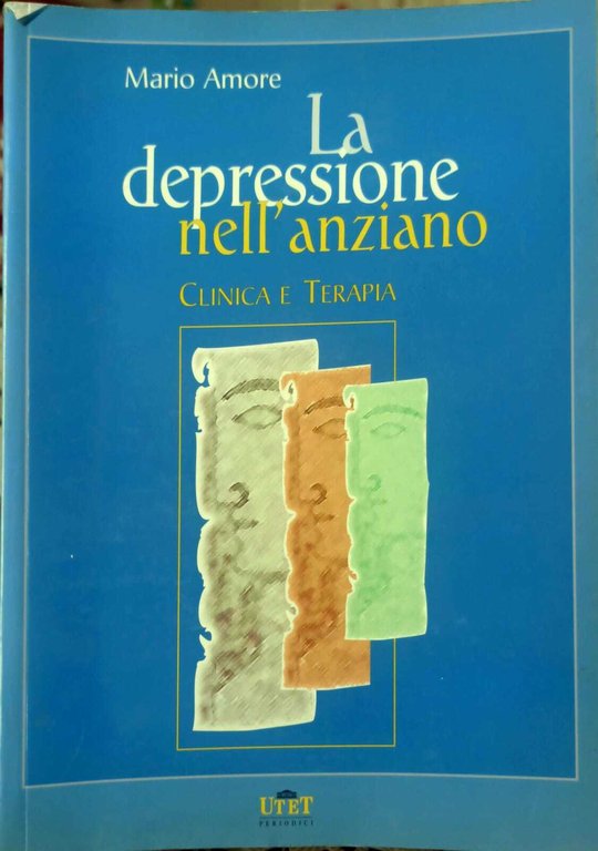 La depressione nell'anziano. Clinica e terapia