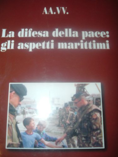 LA DIFESA DELLA PACE GLI ASPETTI MARITTIMI