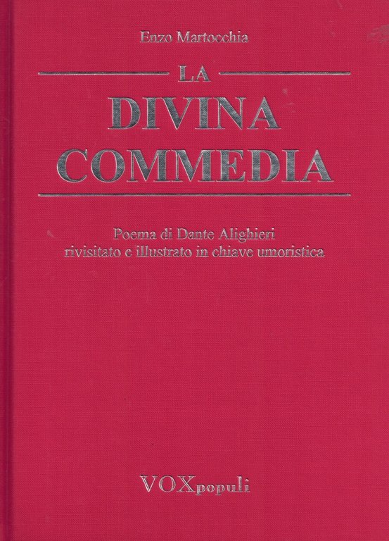 LA DIVINA COMMEDIA POEMA DI DANTE ALIGHIERI RIVISITATO E ILLUSTRATO IN CHIAVE UMORISTICA