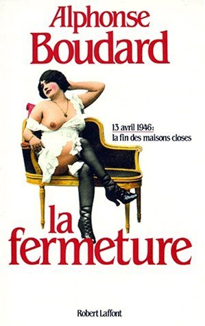 LA FERMETURE. 13 Avril 1946 : la fin des maisons …