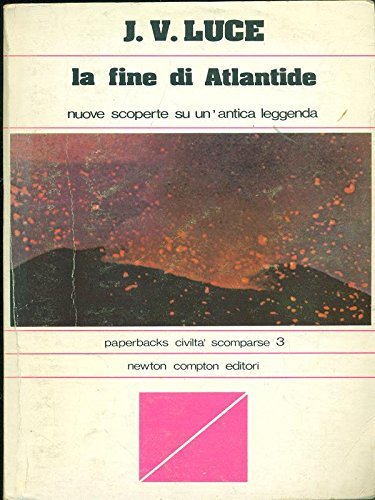 La fine di Atlantide; Nuove scoperte su un'antica leggenda