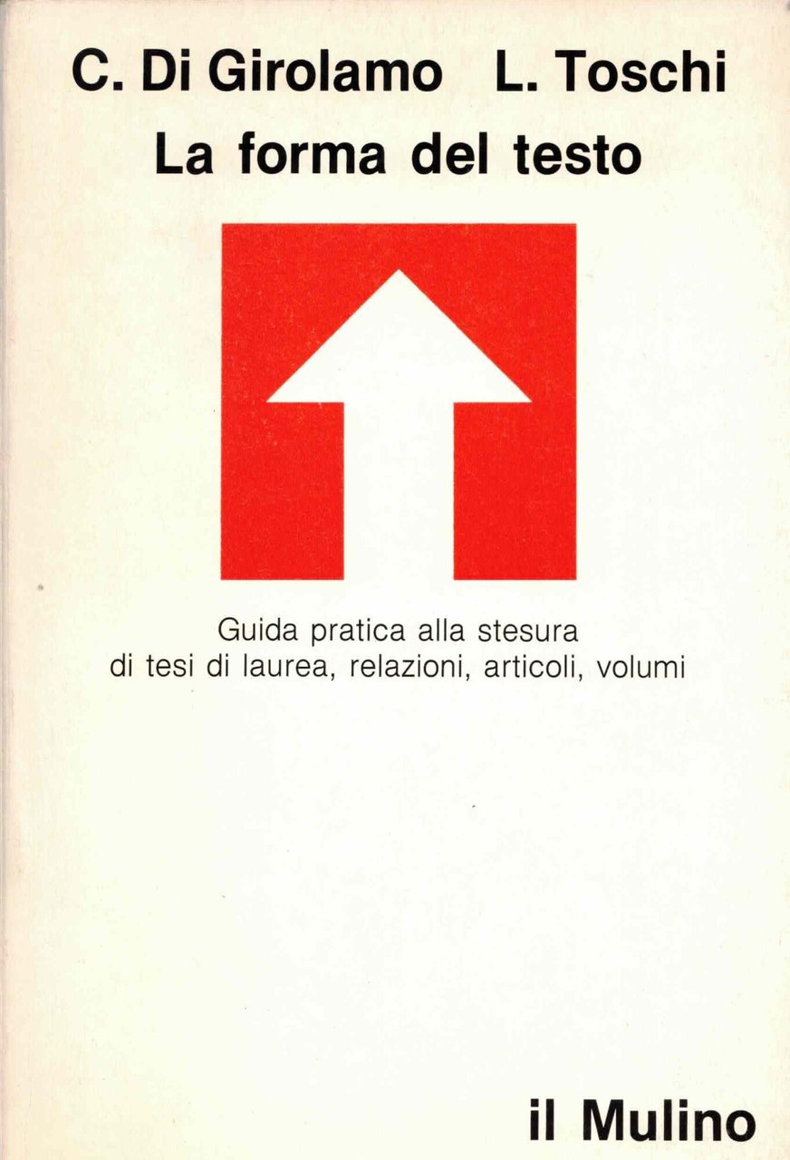 La forma del testo. Guida pratica alla stesura di tesi …