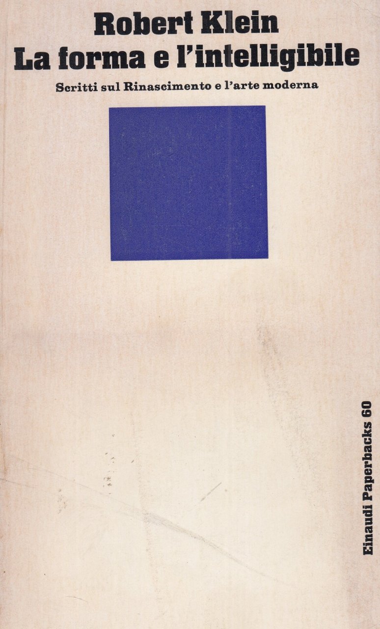 La forma e l'intelligibile. Scritti sul Rinascimento e l'arte moderna | Immagine principale