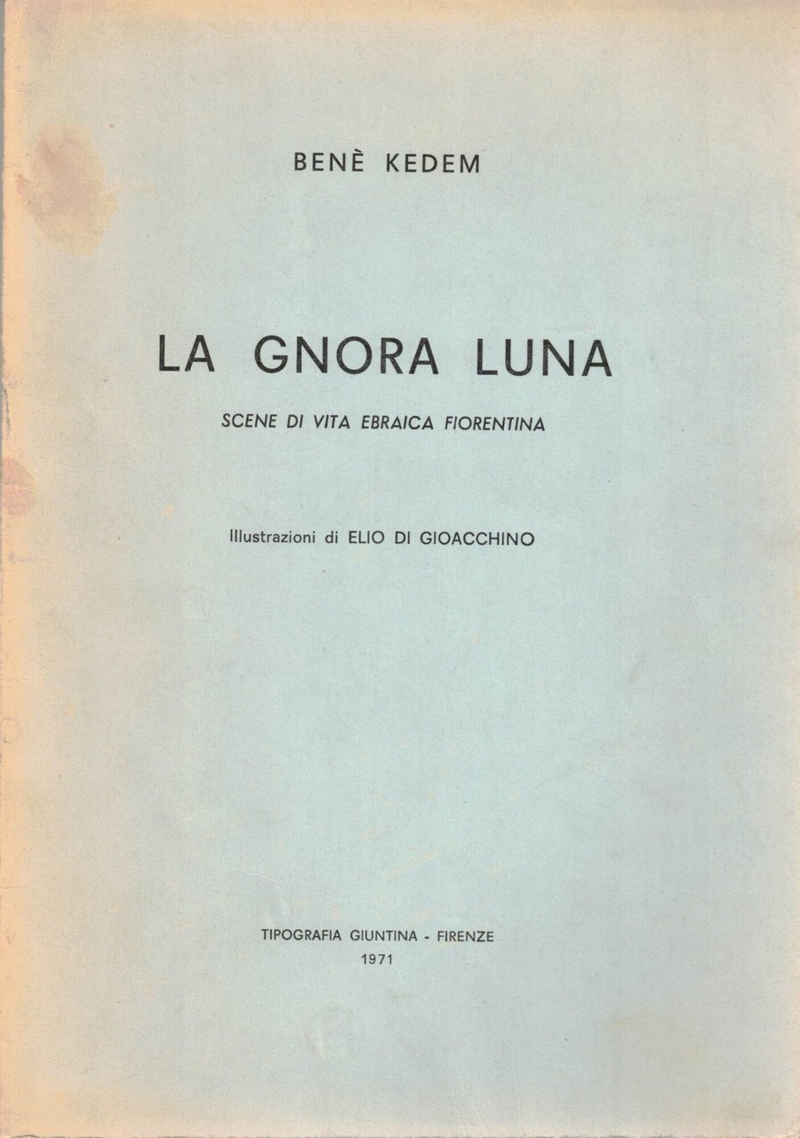 LA GNORA LUNA. Scene di vita ebraica fiorentina.