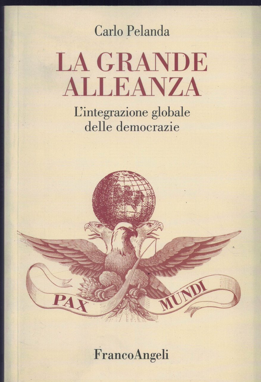 La grande alleanza. L'integrazione globale delle democrazie | Immagine principale
