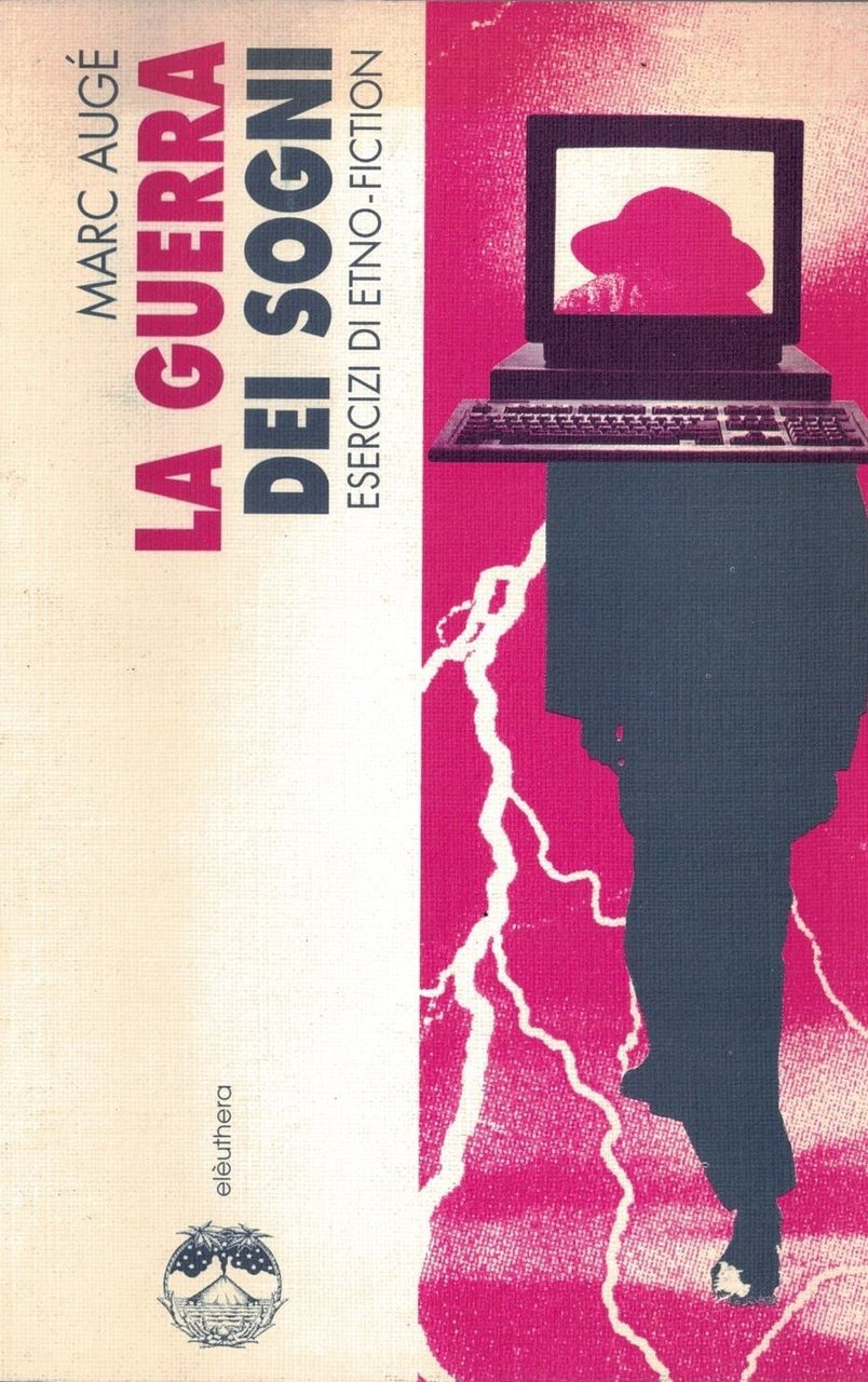 La guerra dei sogni. Esercizi di etno-fiction