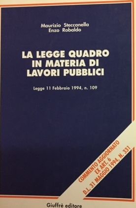 La legge-quadro in materia di lavori pubblici. Legge 11 febbraio …