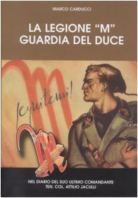 La legione «M» guardia del duce