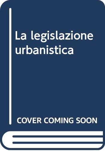 La legislazione urbanistica