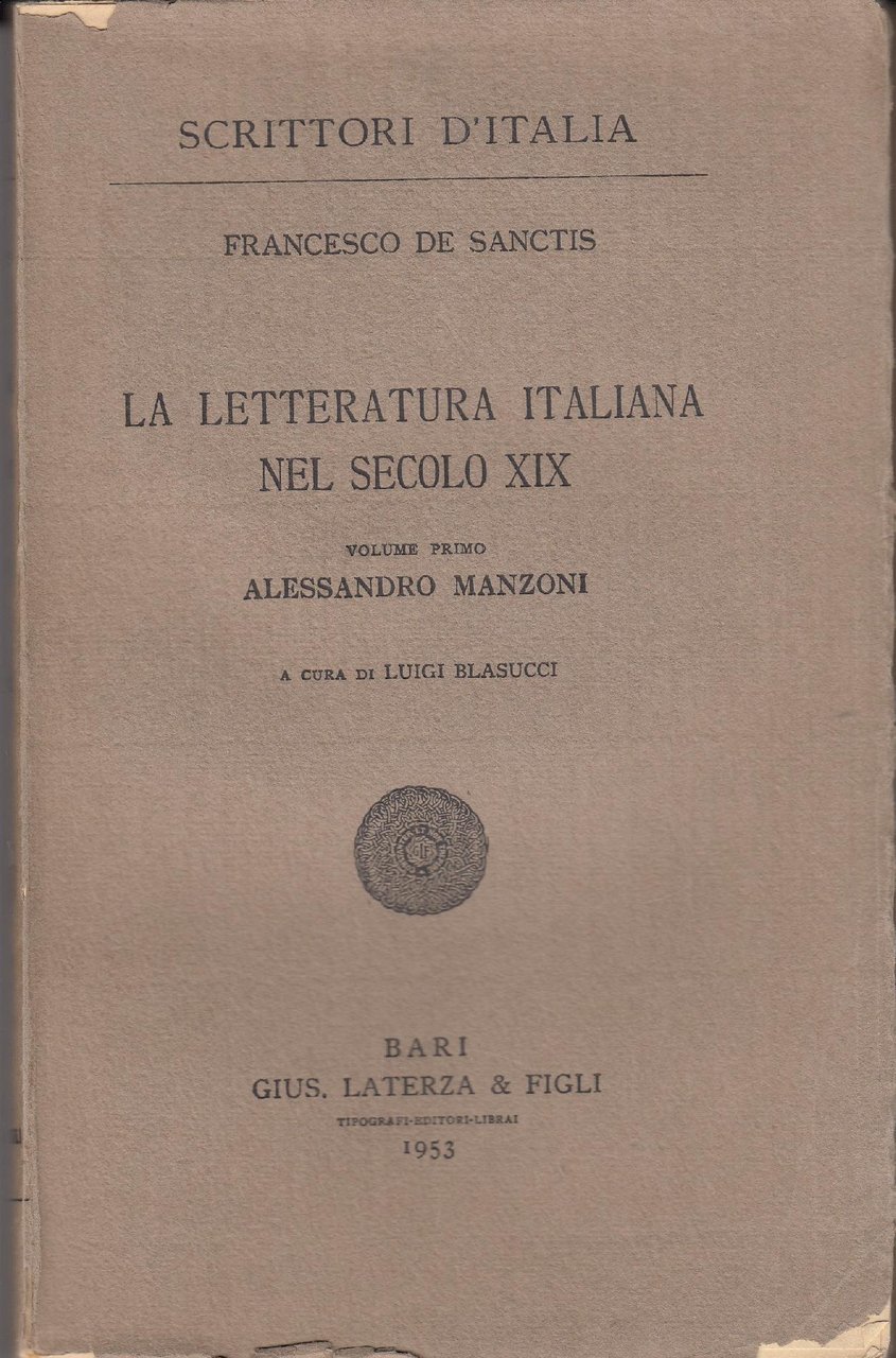 La letteratura italiana nel secolo XIX Volume Primo Alessanrdo Manzoni