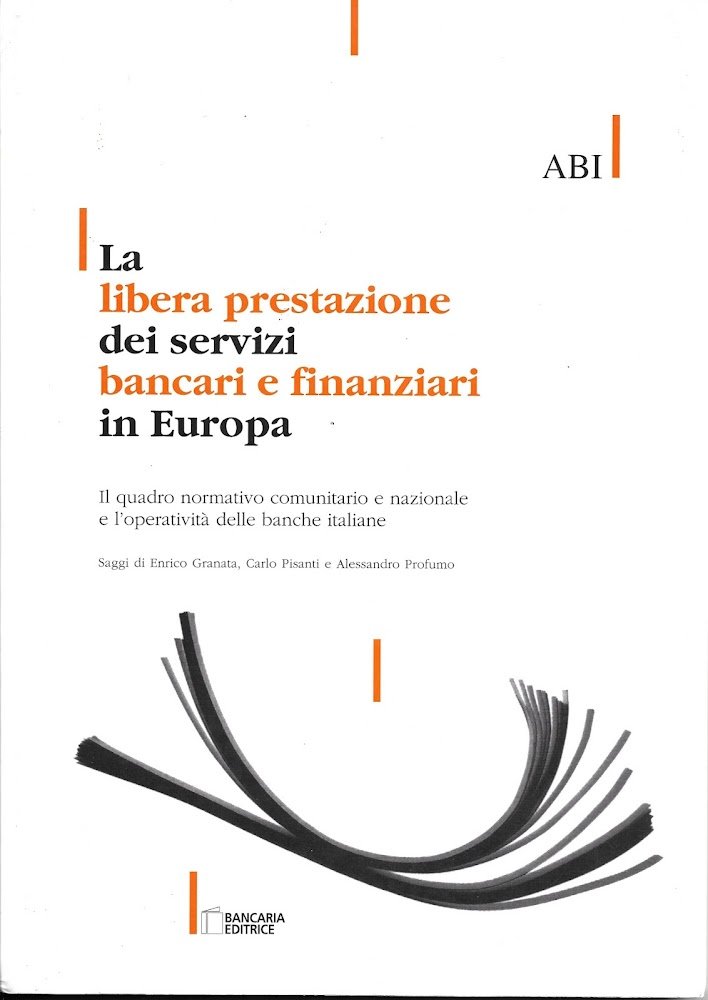 La libera prestazione dei servizi bancari e finanziari in Europa.