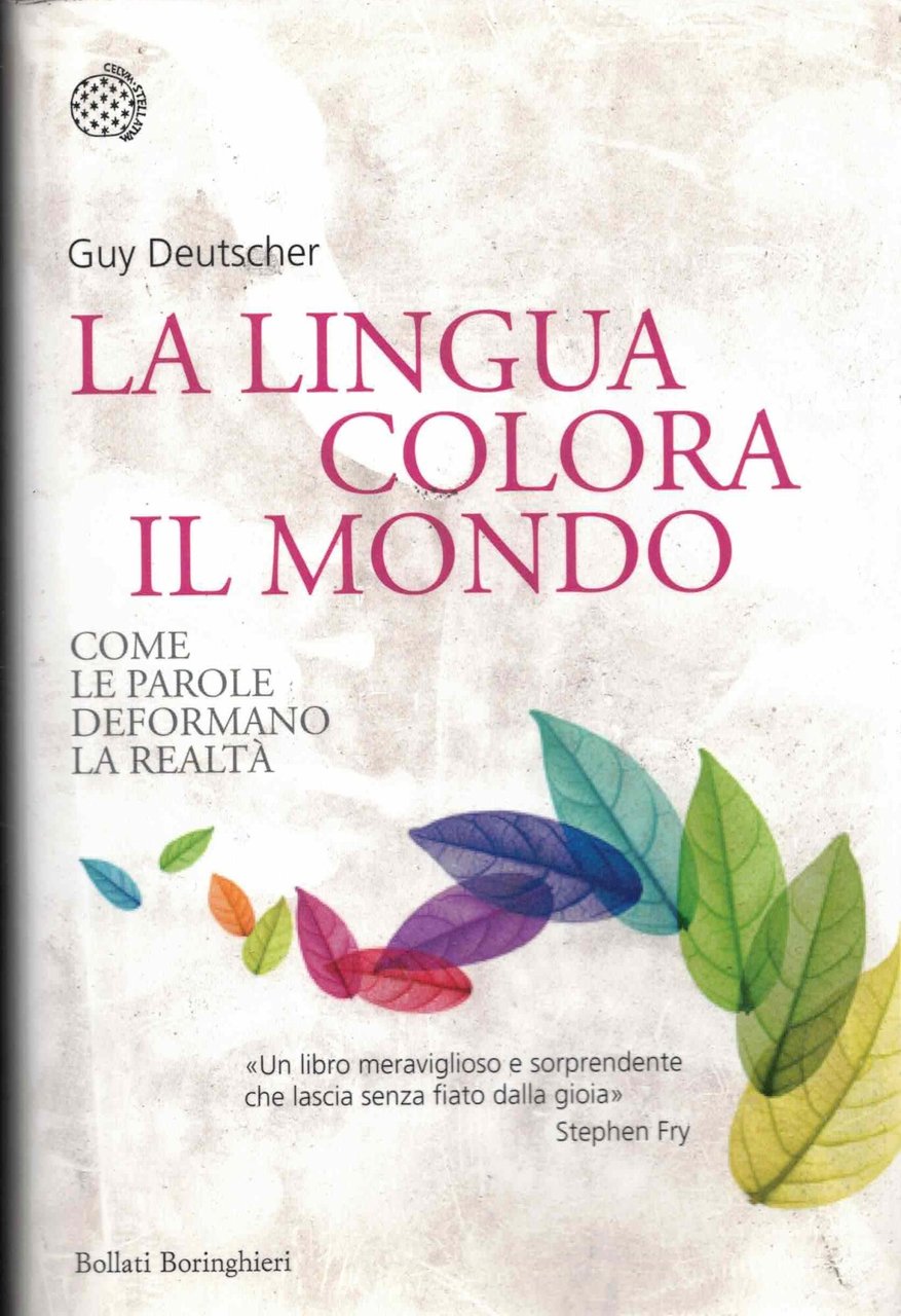 La lingua colora il mondo. Come le parole deformano la …