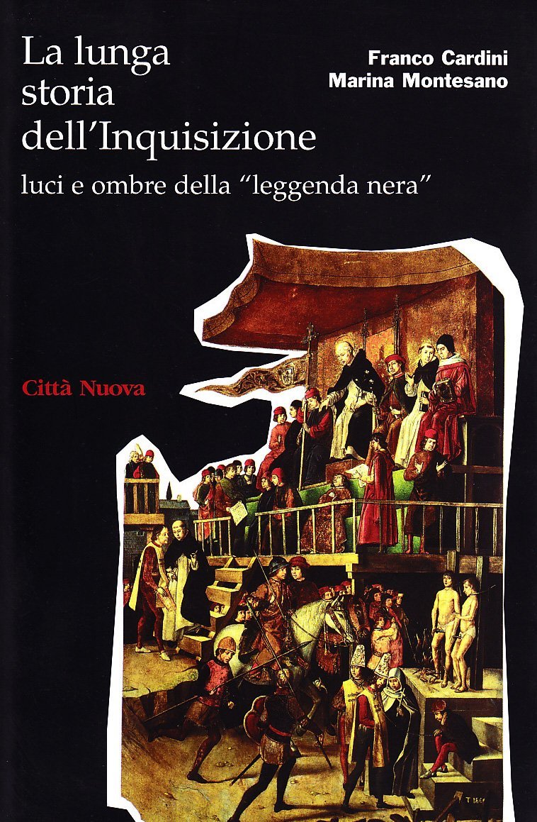 La lunga storia dell'inquisizione. Luci e ombre della «leggenda nera»
