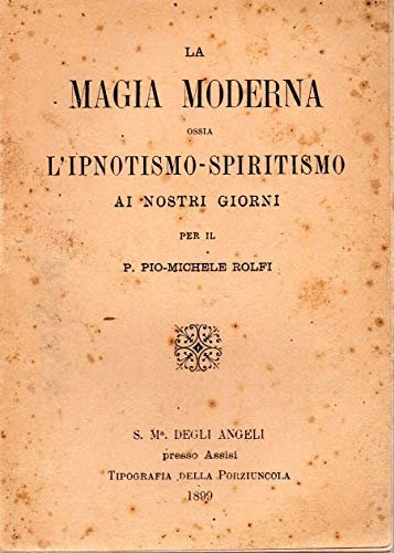 La Magia Moderna ossia L'ipnotismo-Spiritismo ai nostri giorni