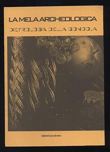 La mela archeologica. Dietrologia della gondola