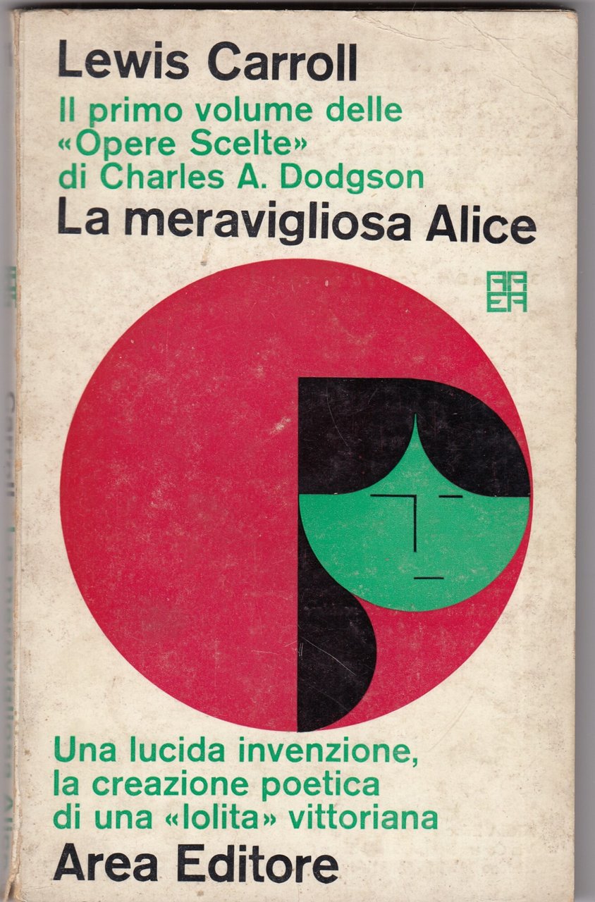 La meravigliosa Alice. Una lucida invenzione, la creazione poetica di …