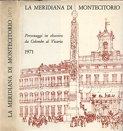 La meridiana di Montecitorio. Personaggi in elzeviro da colombo al …