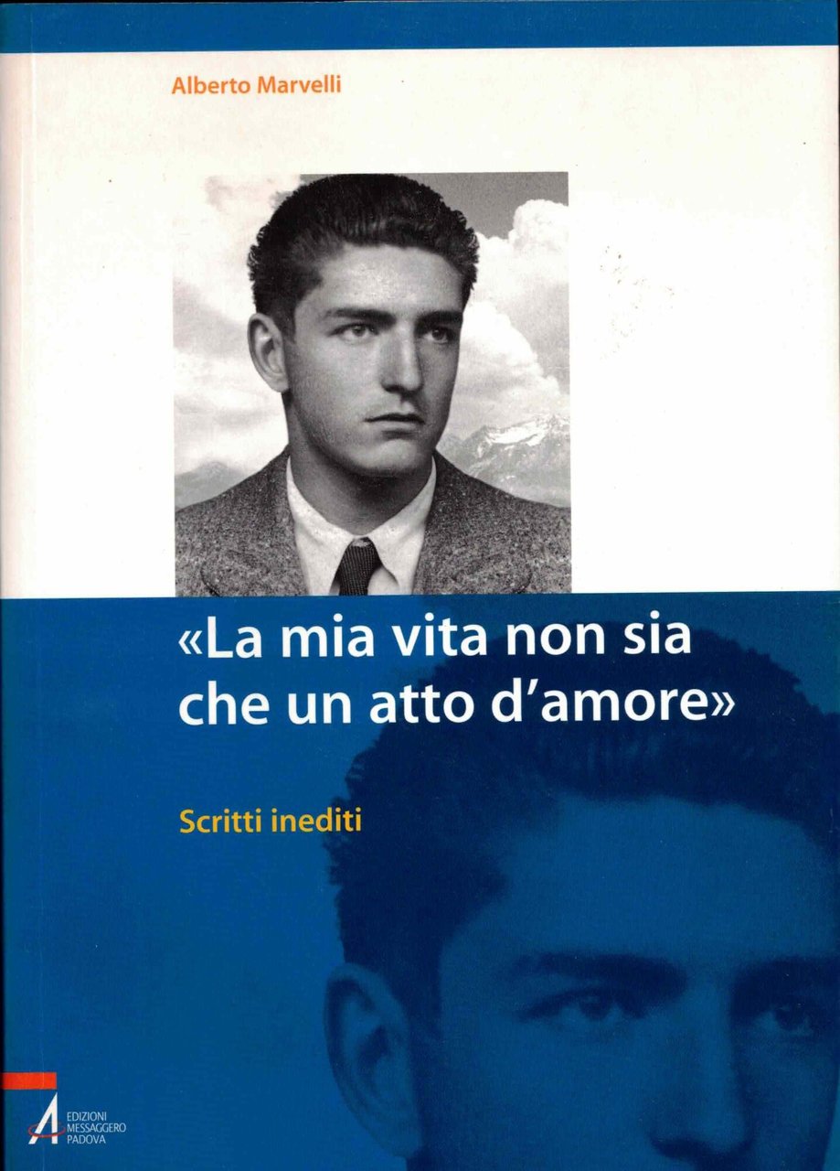 «La mia vita non sia che un atto d'amore». Scritti … | Immagine principale