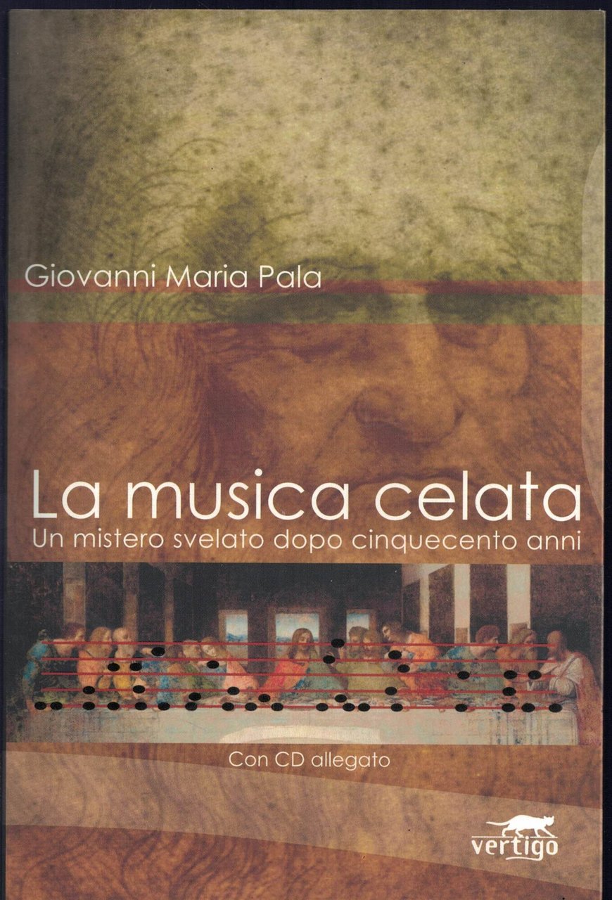La musica celata. Un mistero svelato dopo cinquencento anni. Con …