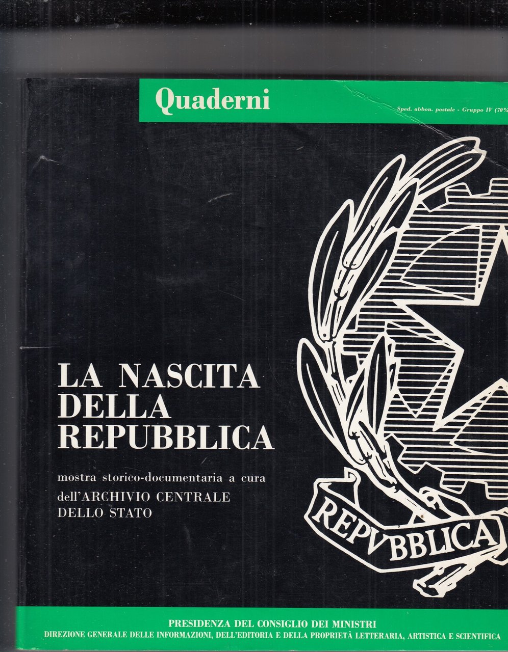 La nascita della Repubblica. Mostra storico-documentaria. Da 'Quaderni di Vita …