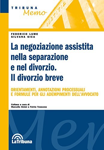La negoziazione assistita nella separazione e nel divorzio. Il divorzio …