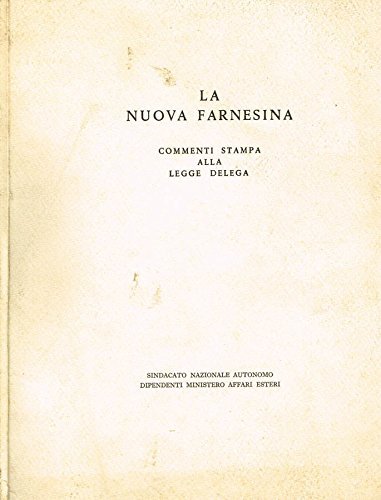 LA NUOVA FARNESINA. Commenti stampa alla legge delega.