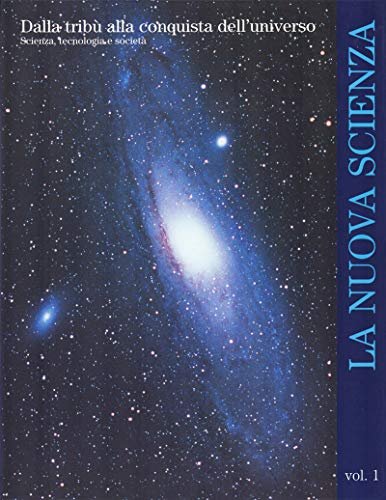 LA NUOVA SCIENZA - DALLA TRIBU' ALLA CONQUISTA DELL'UNIVERSO - …