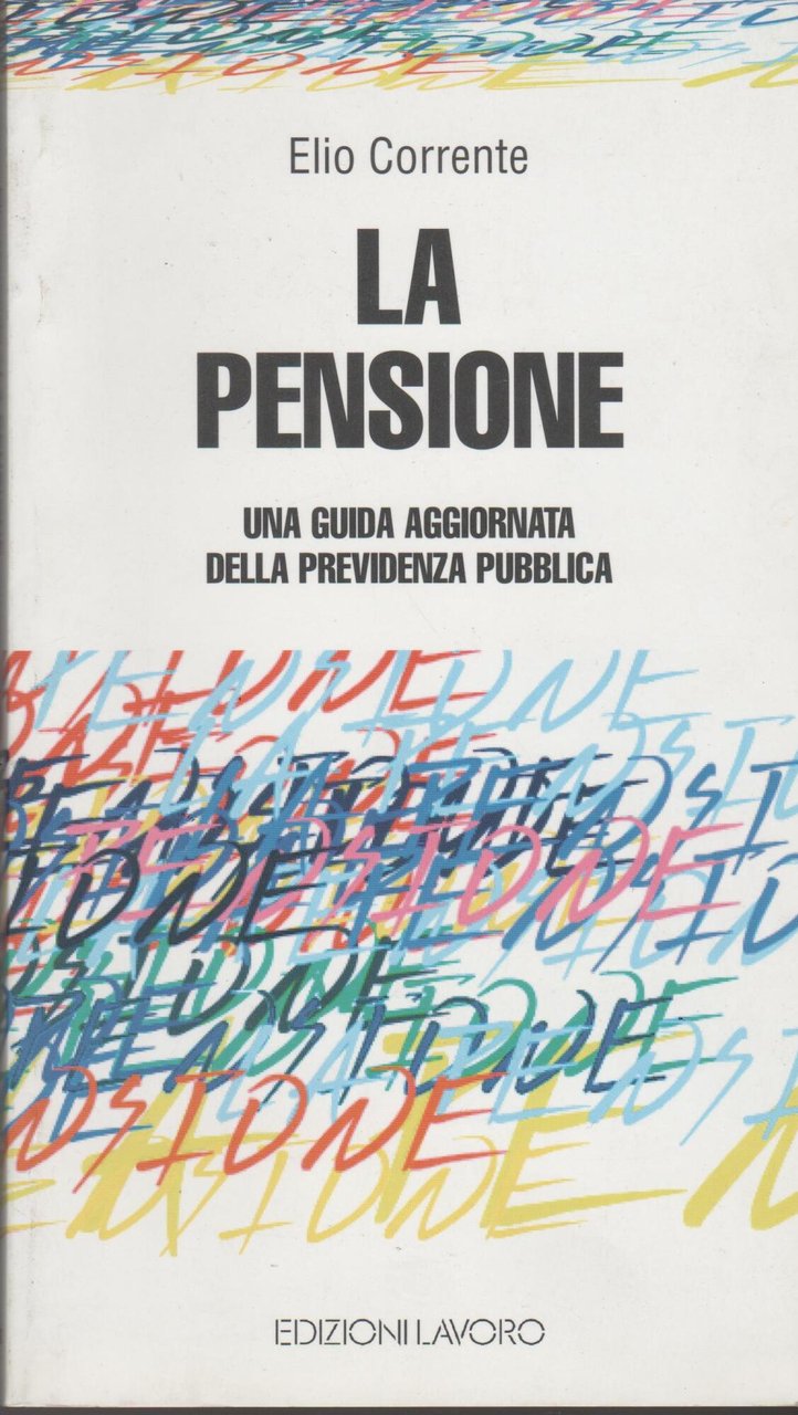 La pensione. Una guida aggiornata della previdenza pubblica (obbligatoria)
