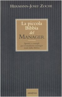 La piccola bibbia del manager. Spunti e consigli per il …