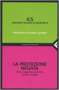 La protezione negata. Primo rapporto sul diritto di asilo in …