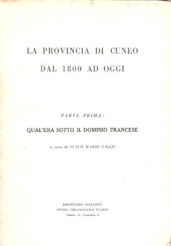 La Provincia di Cuneo dal 1800 ad oggi. Parte prima: Qual'era sotto il dominio francese