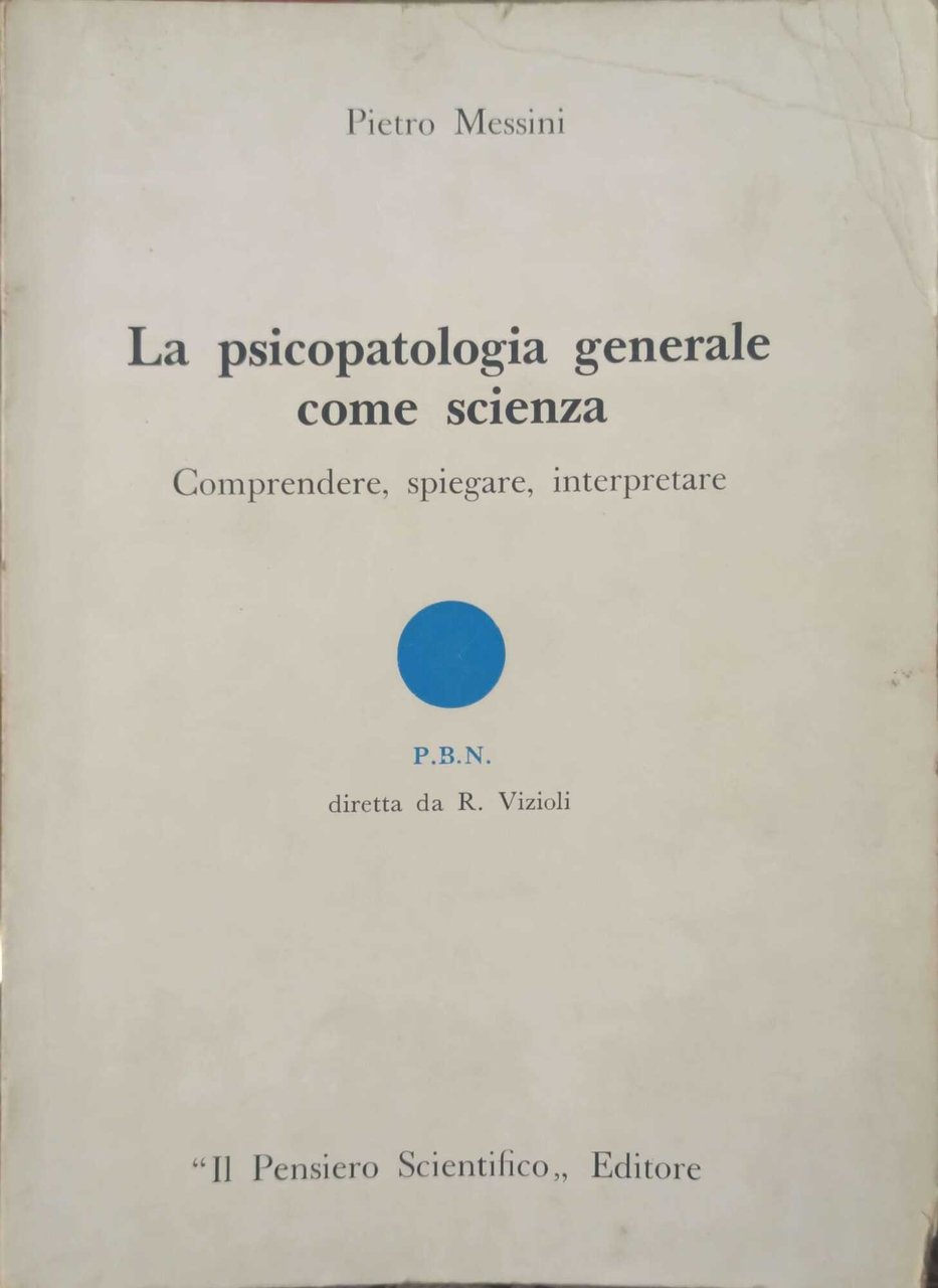 LA PSICOPATOLOGIA GENERALE COME SCIENZA COMPRENDE, SPIEGARE, INTERPRETARE | Immagine principale