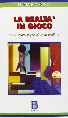 La realtà in gioco. Reale e realtà in psicodramma analitico