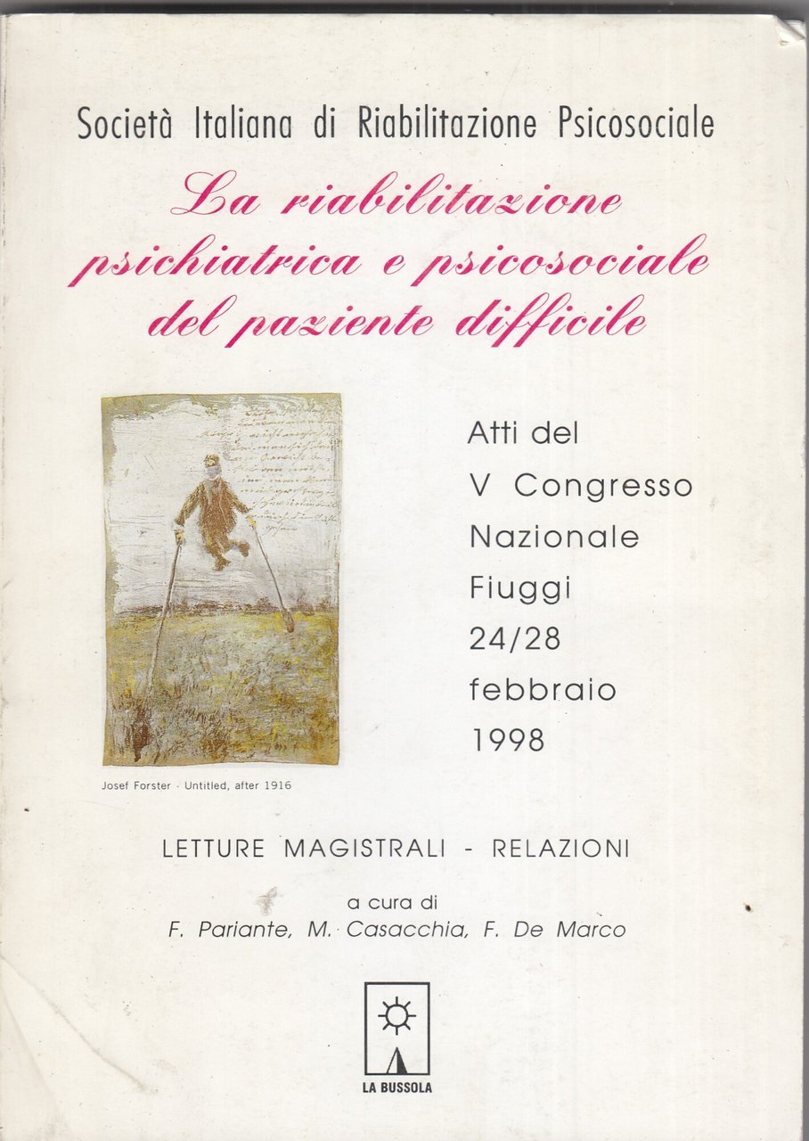 La riabilitazione psichiatrica e psicosociale del paziente difficile.