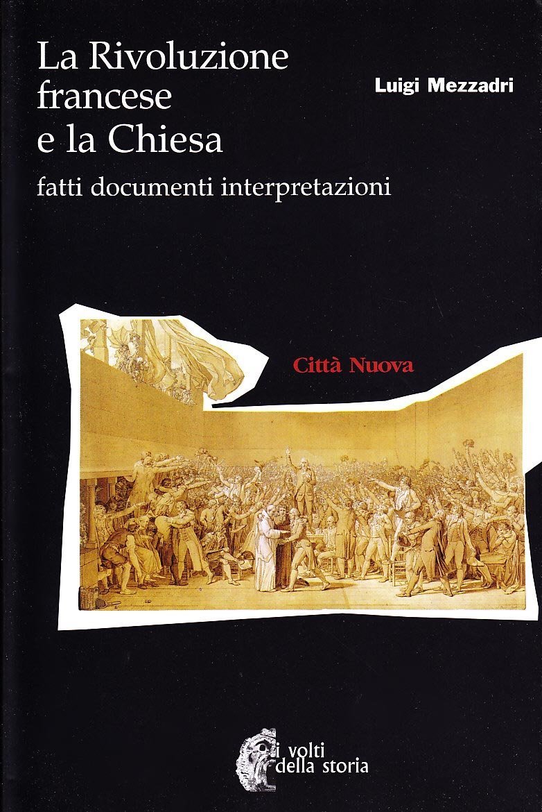 La Rivoluzione francese e la chiesa. Fatti documentazioni interpretazioni