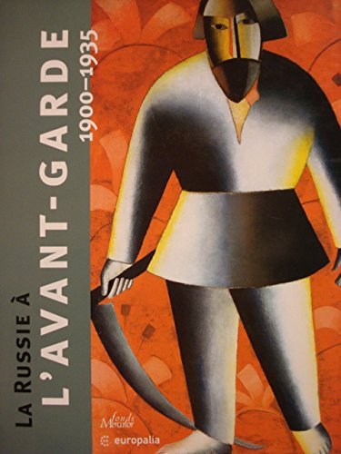 La Russie à l'Avant-garde (1900-1935): Europalia 2005