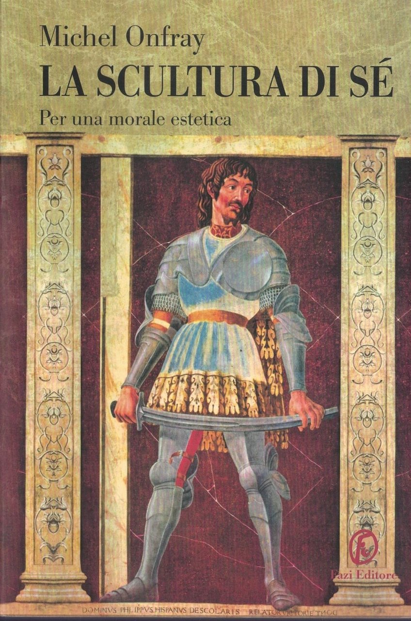 La scultura di sé. Per morale estetica