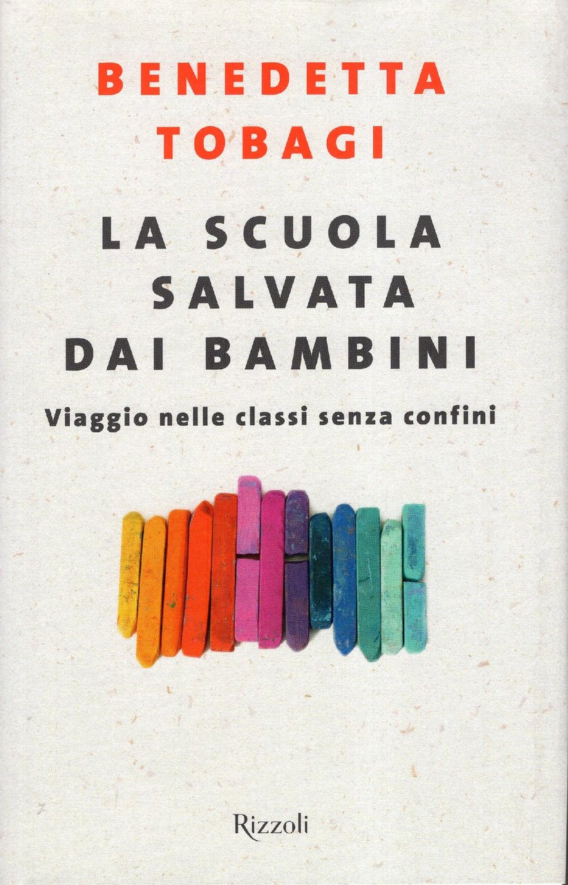 La scuola salvata dai bambini : viaggio nelle classi senza …
