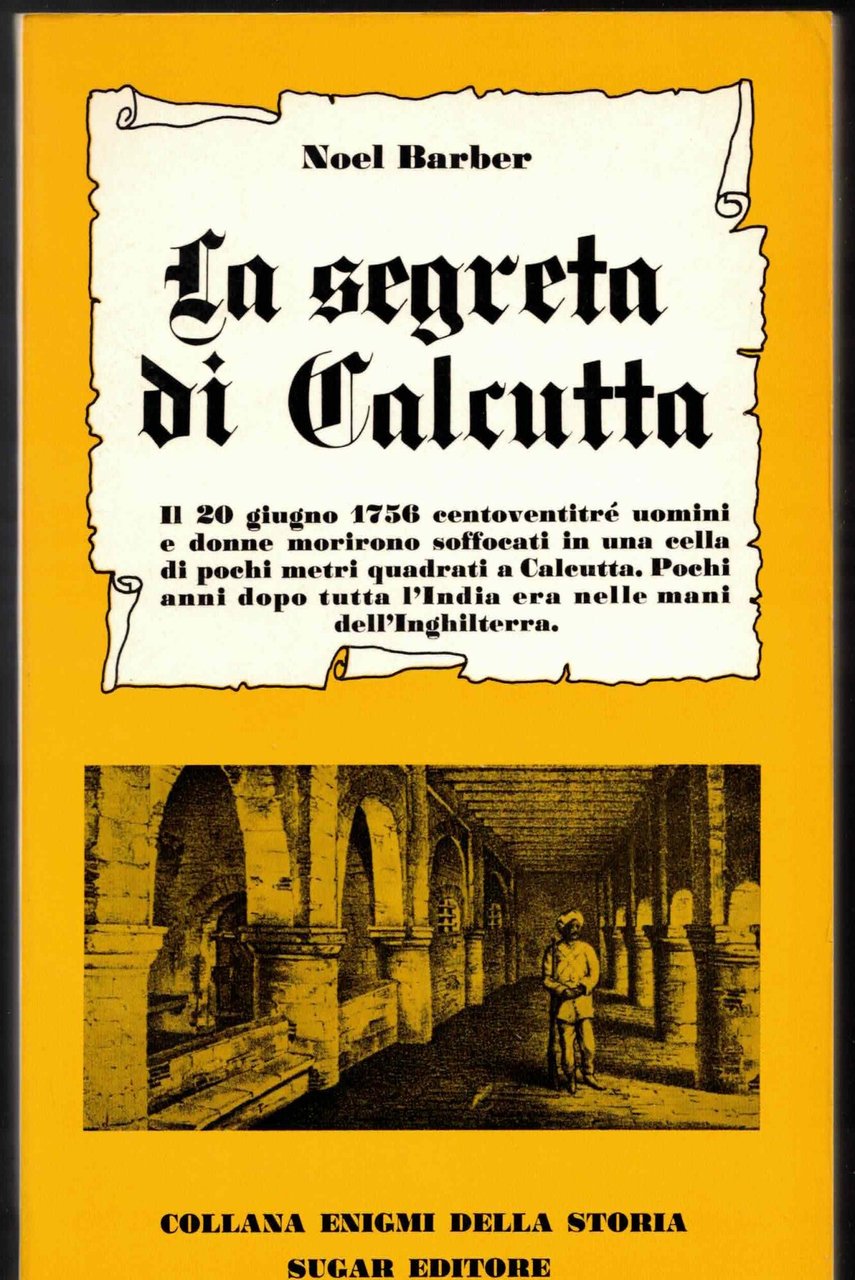 La segreta di Calcutta. Il 20 giugno 1756 centoventitre uomini …