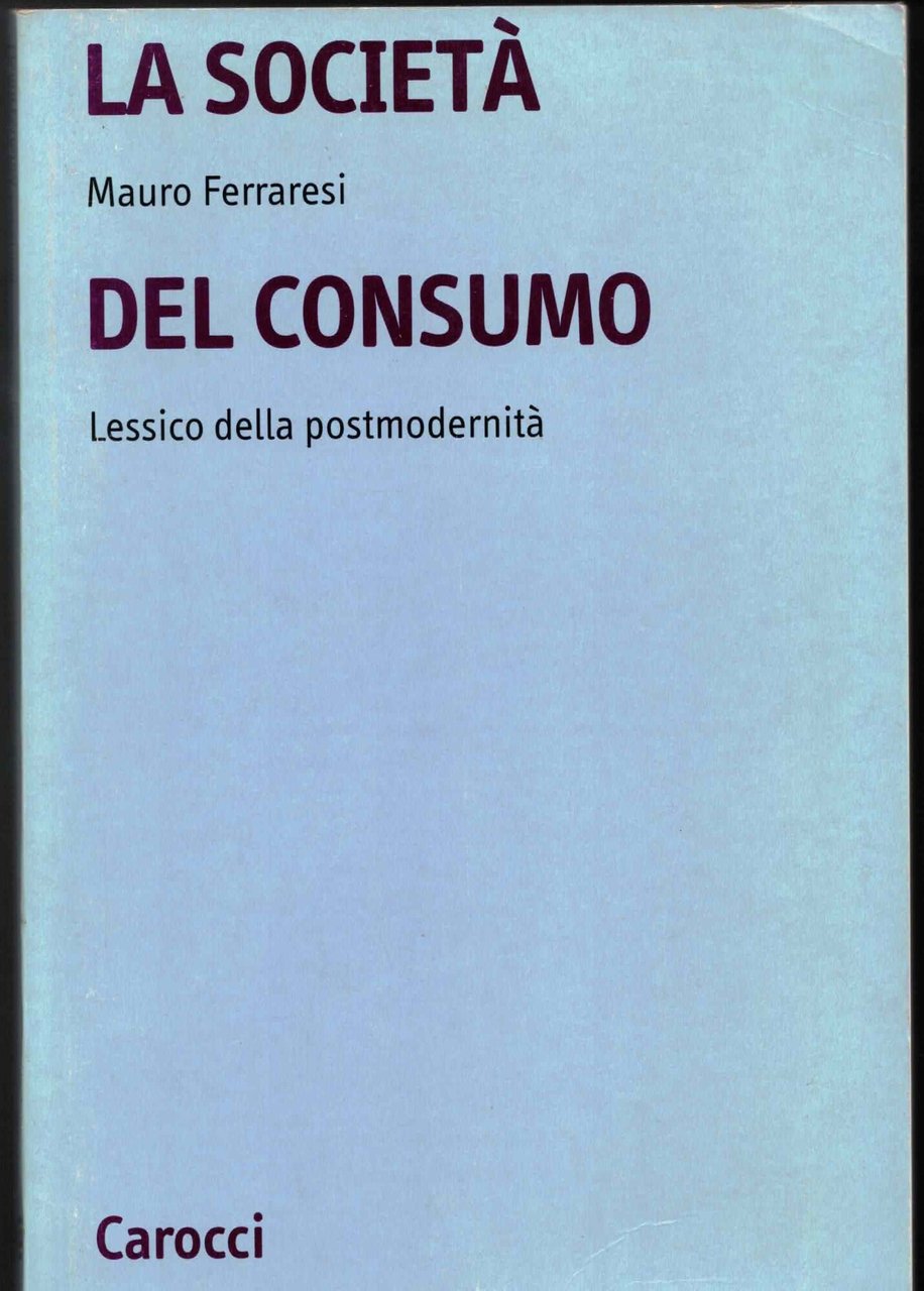 La società del consumo. Lessico della postmodernità
