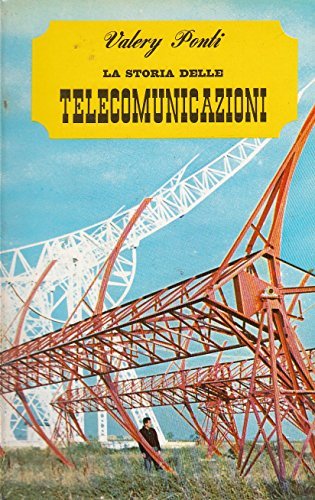 La storia delle telecomunicazioni.