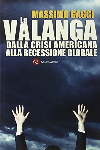 La valanga. Dalla crisi americana alla recessione globale