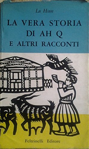 LA VERA STORIA DI AH Q E ALTRI RACCONTI. Traduzione …