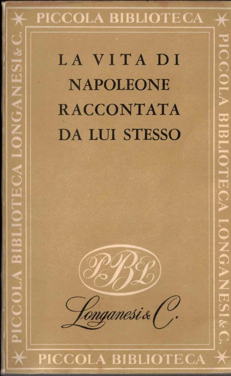 La vita di Napoleone raccontata da lui stesso
