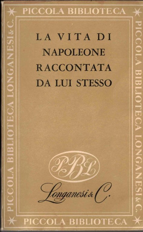 La vita di Napoleone raccontata da lui stesso