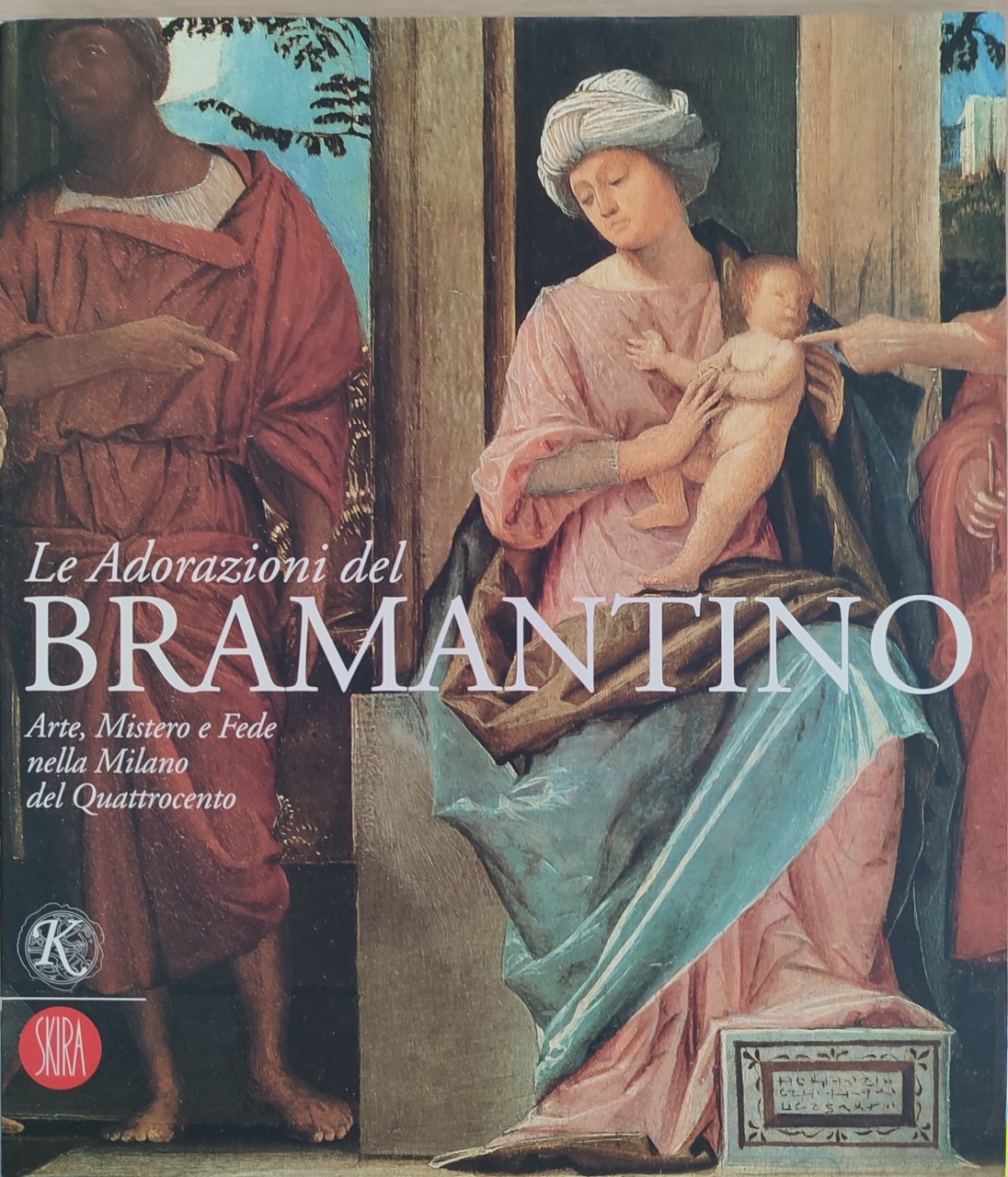 "LE ADORAZIONI DEL BRAMANTINO Arte, Mistero e Fede