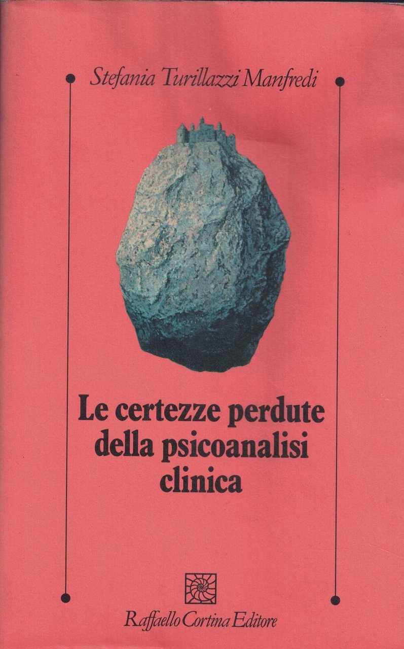 Le certezze perdute della psicoanalisi clinica